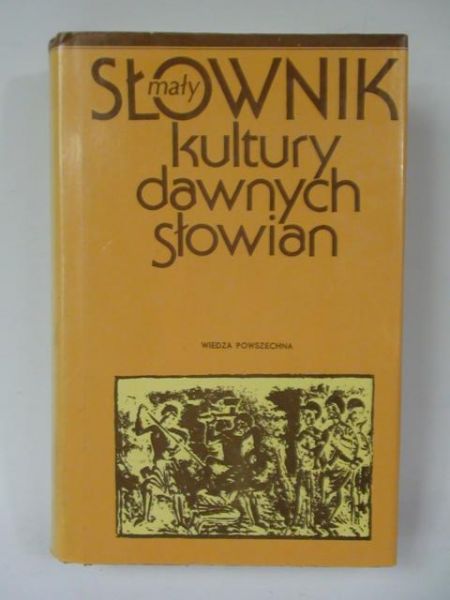 Mały słownik kultury dawnych Słowian