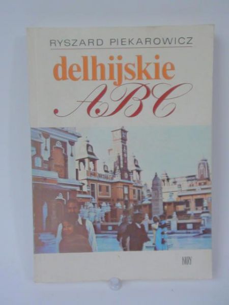Piekarowicz Rydzard - Delhijskie ABC