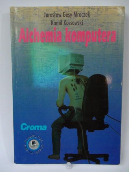 Gesy Mroczek J.,   - Alchemia komputera