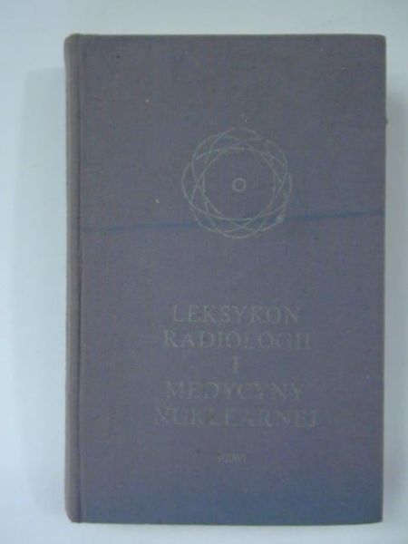 Leksykon radiologii i medycyny nuklearnej