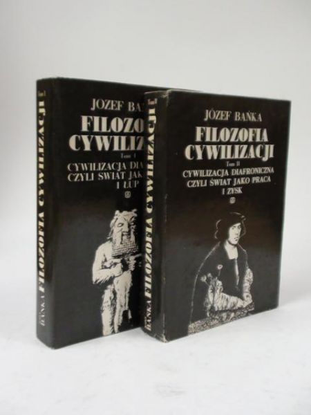 Bańka Józef - Filozofia cywilizacji, t. I-II