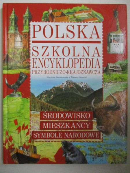 Polska. Szkolna encyklopedia przyrodniczo-krajoznawcza