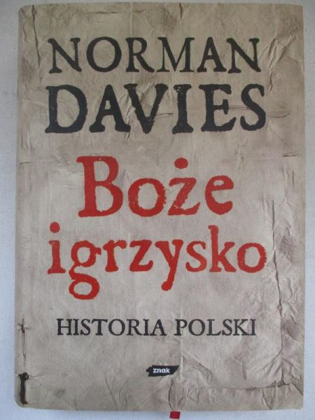Davies Norman - Boże igrzysko. Historia Polski