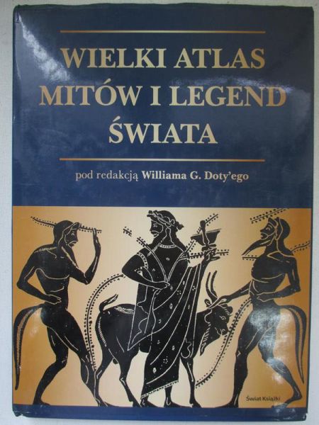G. Doty William (red.) - Wielki atlas mitów i legend świata