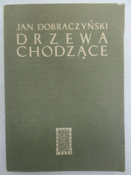 Dobraczyński Jan - Drzewa chodzące