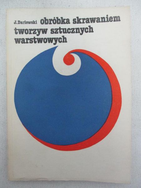 Darlewski Jan - Obróbka skrawaniem tworzyw sztucznych warstwowych