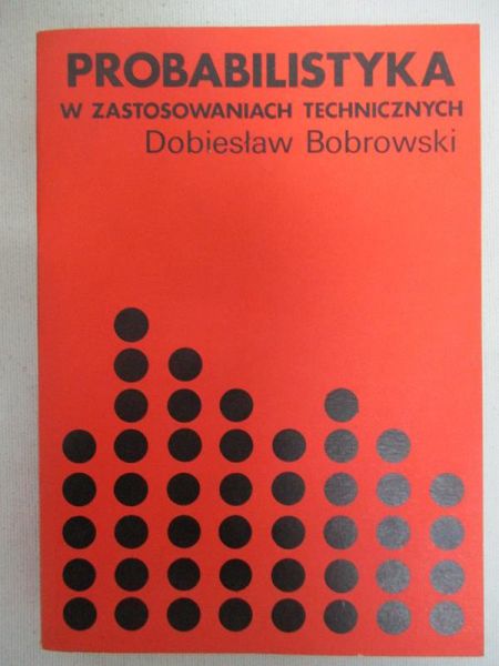 Probabilistyka w zastosowaniach technicznych