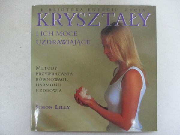 Kryształy i ich moce uzdrawiające