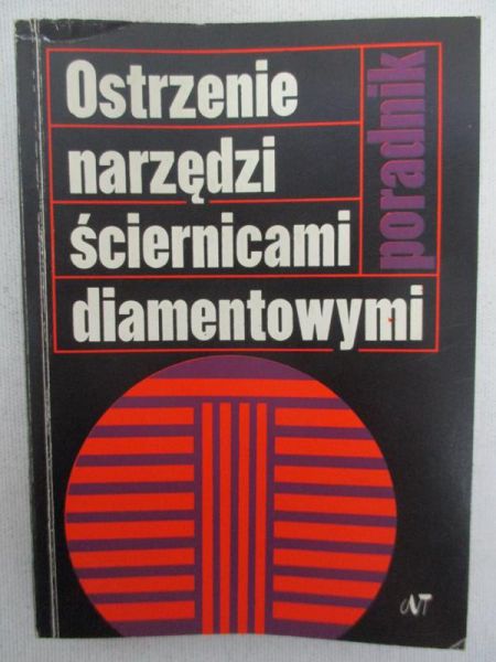 Ostrzenie narzędzi ściernicami diamentowymi