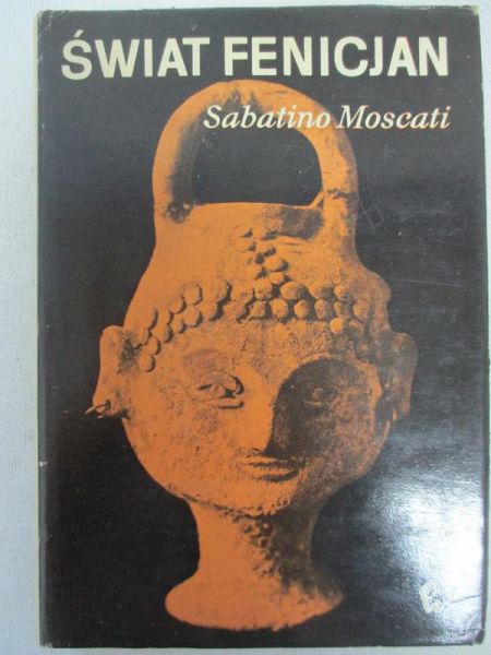 Moscati Sabatino - Świat Fenicjan