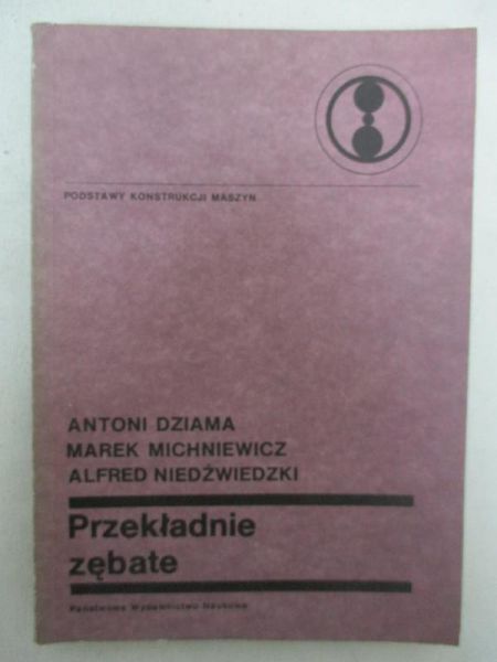 Dziama Antoni - Przekładnie zębate