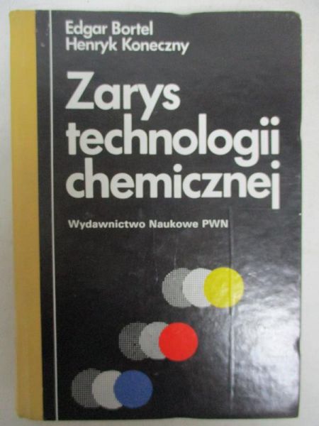 Bortel Edgar (red.)  - Zarys technologii chemicznej