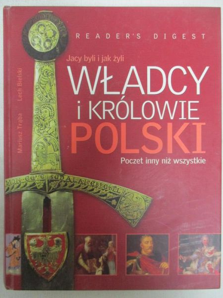Jacy byli i jak żyli władcy i królowie Polski