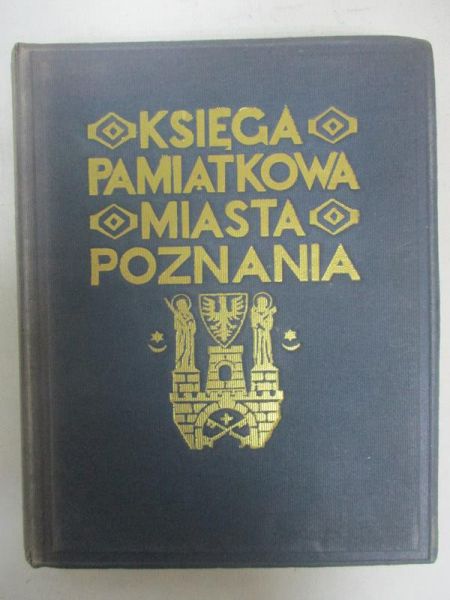 Pajzderski Sylwester (red.) - Księga pamiątkowa Miasta Poznania, 1929 r.