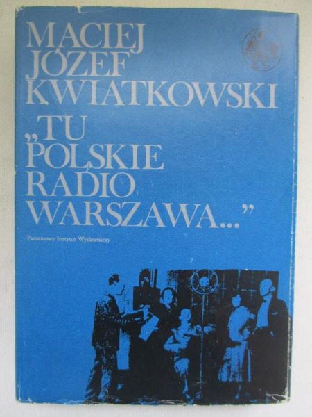 Tu polskie radio Warszawa…