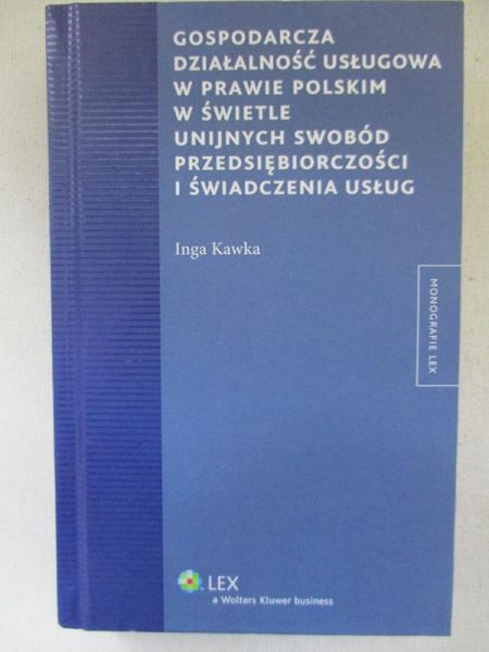Gospodarcza działalność usługowa w prawie polskim w świetle unijnych swobód przedsiębiorczości