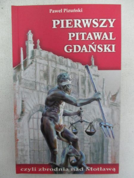 Pierwszy pitawal gdański czyli zbrodnia nad Motławą