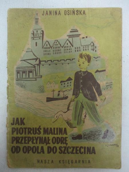Jak Piotruś Malina przepłynął Odrę od Opola do Szczecina. Antyk 1950 r.