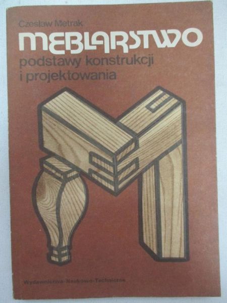 Meblarstwo. Podstawy konstrukcji i projektowania