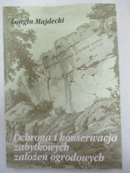 Majdecki Longin - Ochrona i konserwacja zabytkowych założeń ogrodowych