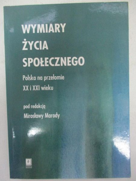 Wymiary życia społecznego. Polska na przełomie XX i XXI wieku