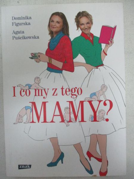 Figurska Dominika - I co my z tego mamy?