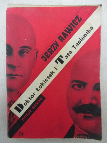 Doktor Łokietek i Tata Tasiemka. Dzieje gangu