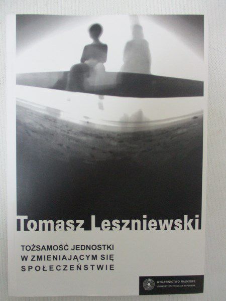 Leszniewski Tomasz - Tożsamość jednostki w zmieniającym się społeczeństwie