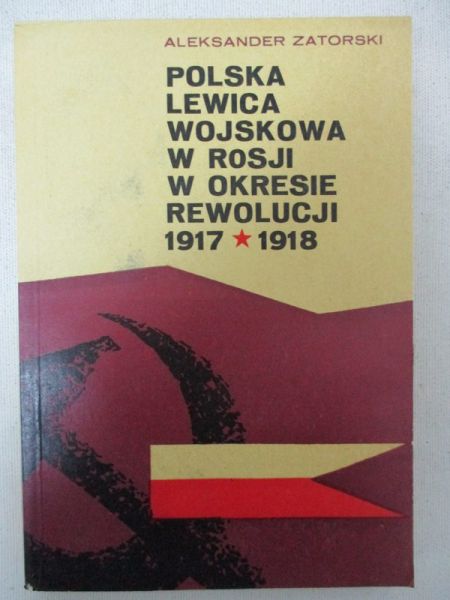 Polska lewica wojskowa w Rosji w okresie Rewolucji 1917-1918