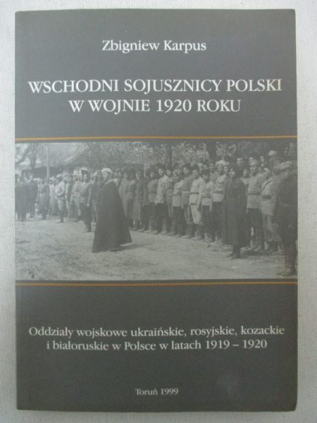 Karpus Zbigniew - Wschodni sojusznicy Polski w wojnie 1920 roku
