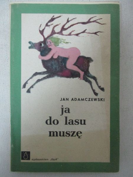 Adamczewski Jan - ja do lasu muszę
