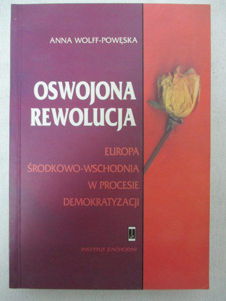 Wolff - Powęska Anna - Oswojona rewolucj