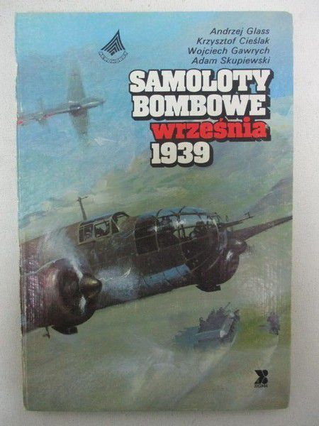 Glass Andrzej - Samoloty bombowe września 1939