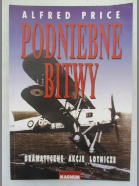 Podniebne bitwy - dramatyczne akcje lotnicze