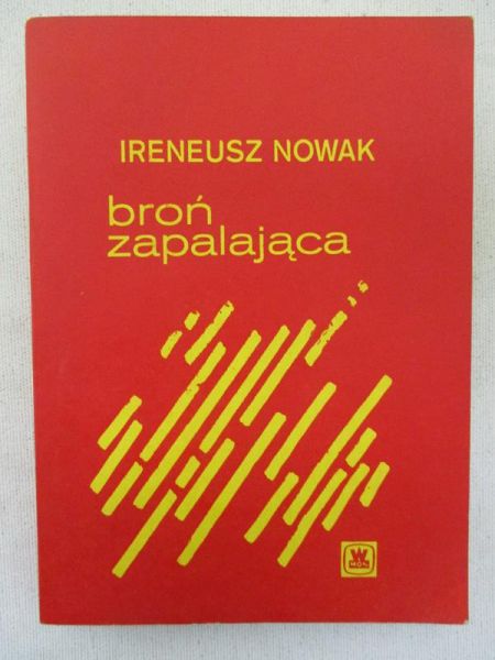 Nowak Ireneusz - Broń zapalająca