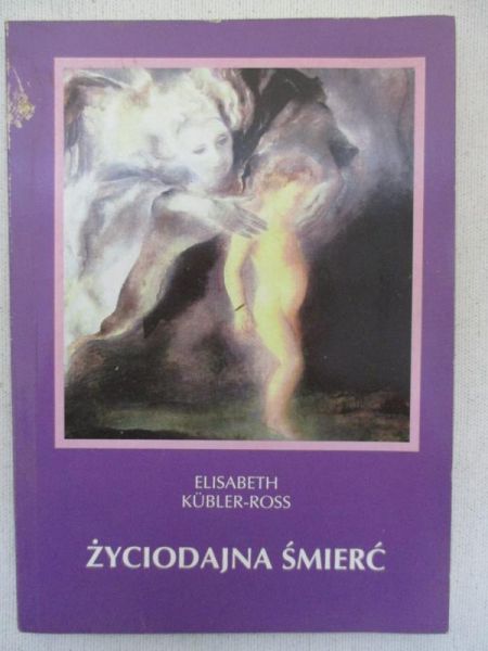 Kubler-Ross Elisabeth - Życiodajna śmierć