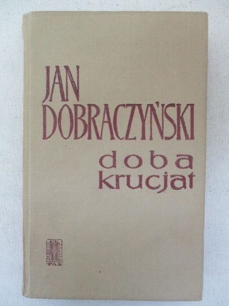 Dobraczyński Jan - Doba krucjat