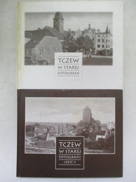 Tczew w starej fotografii, cz. I- II