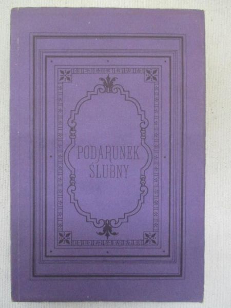 Ćwierczakiewicz Lucyna - Podarunek ślubny, reprint z 1885