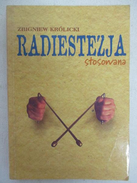 Królicki Zbigniew - Radiestezja stosowana