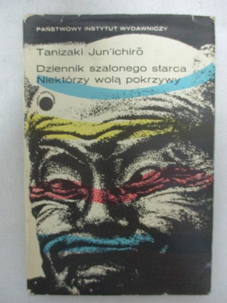Jun'ichiro Tanizaki - Dziennk szalonego starca. Niektórzy wolą pokrzywy