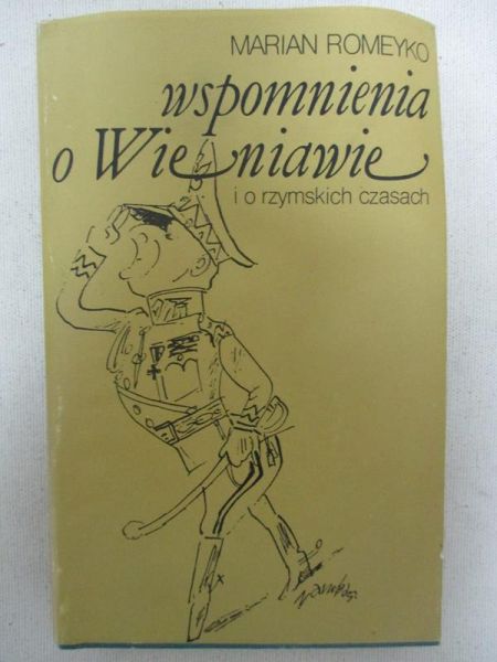 Romeyko Marian - Wspomnienia o Wieniawie i o rzymskich czasach