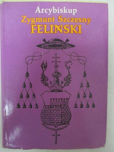 Arcybiskup Zygmunt Szczęsny Feliński 1822-1895