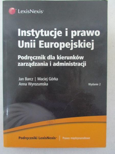 Barcz Jan (red.) - Instytucje i prawo Unii Europejskiej