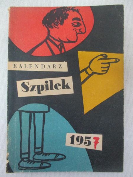 Marianowicz Antoni (red.) - Kalendarz Szpilek 1957