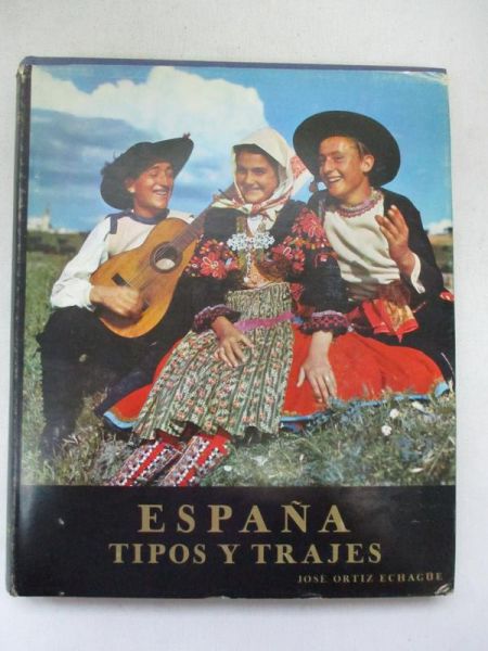 José Ortiz-Echagüe - Espana Tipos y Trajes