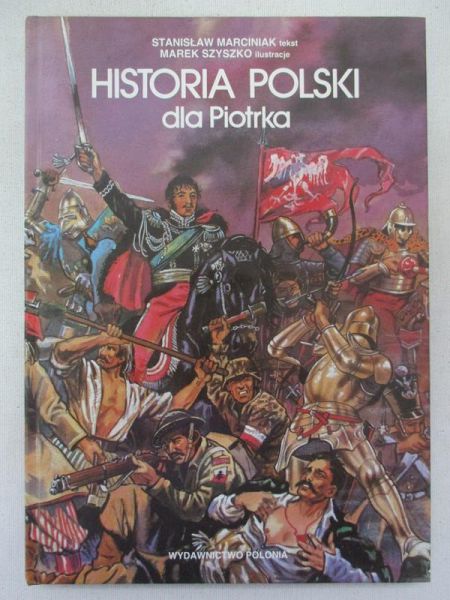 Marciniak Stanisław - Historia Polski dla Piotrka