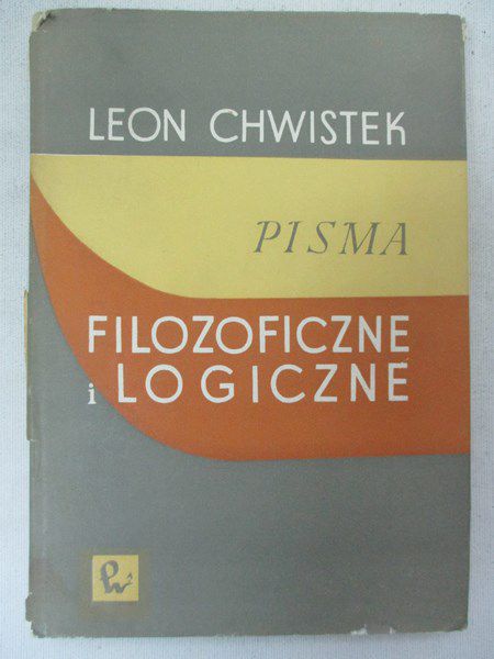 Chwistek Leon - Pisma filozoficzne i logiczne