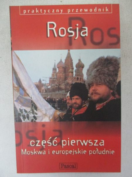 Praktyczny przewodnik: Rosja, część pierwsza