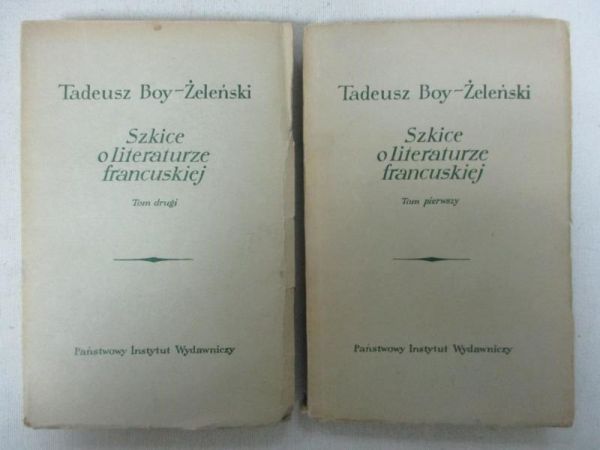 Boy-Żeleński Tadeusz - Szkice o literaturze francuskiej, t. I-II